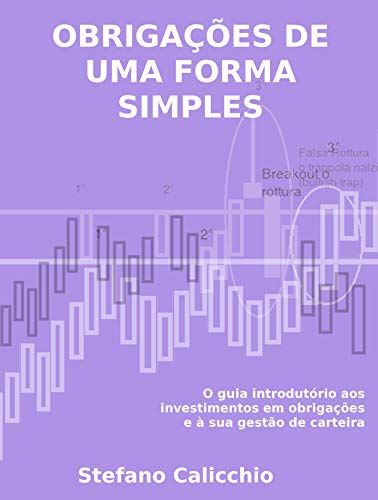 Livro PDF OBRIGAÇÕES DE UMA FORMA SIMPLES. O guia introdutório aos investimentos em obrigações e à sua gestão de carteira.