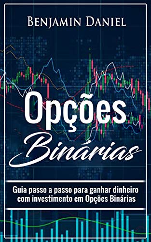 Capa do livro: OPÇÕES BINÁRIAS: Guia passo a passo para ganhar dinheiro com investimento em opções binárias - Ler Online pdf