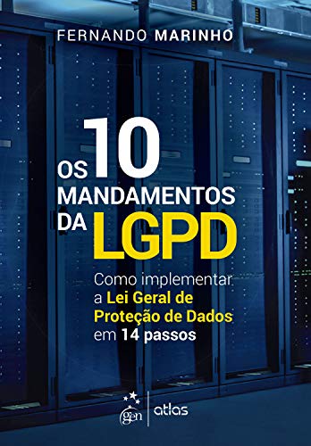 Capa do livro: Os 10 Mandamentos da LGPD: Como Implementar a Lei Geral de Proteção de Dados em 14 Passos - Ler Online pdf
