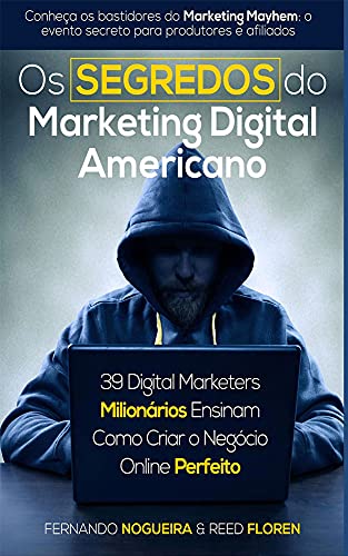 Capa do livro: Os Segredos do Marketing Digital Americano – Como Criar o Negócio Online Perfeito - Ler Online pdf