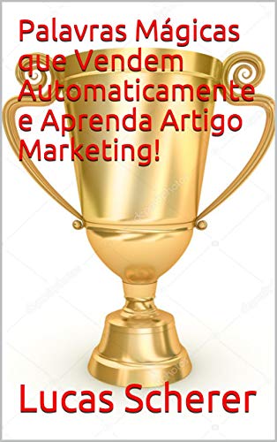 Livro PDF: Palavras Mágicas que Vendem Automaticamente e Aprenda Artigo Marketing!