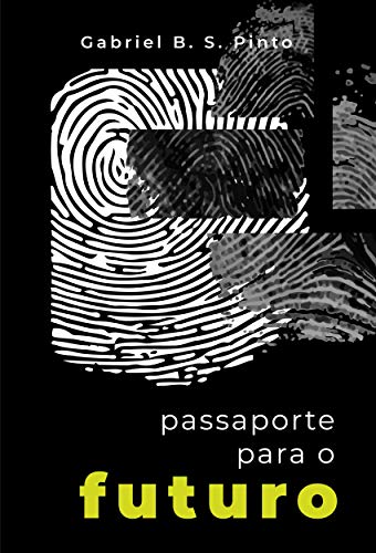 Capa do livro: Passaporte para o futuro: Um guia para você acessar qualquer futuro - Ler Online pdf