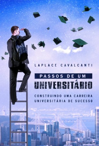 Livro PDF Passos de um Universitário: Construindo uma Carreira Universitária de Sucesso