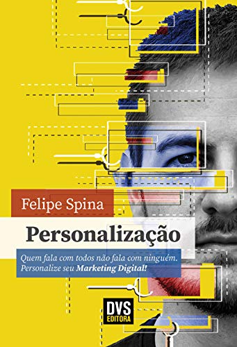 Livro PDF Personalização: Quem fala com todos não fala com ninguém. Personalize seu Marketing Digital!