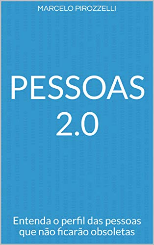 Capa do livro: Pessoas 2.0: Entenda o perfil das pessoas que não ficarão obsoletas - Ler Online pdf