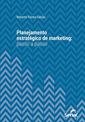 Capa do livro: Planejamento estratégico de marketing: passo a passo (Série Universitária) - Ler Online pdf