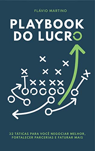 Livro PDF Playbook do Lucro: 32 Táticas para Negociar Melhor, Fortalecer Parcerias e Faturar Mais