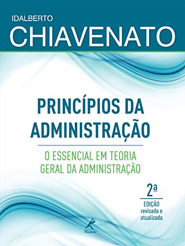 Livro PDF Princípios da Administração: o essencial em Teoria Geral da Administração