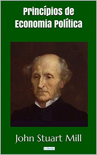 Livro PDF Princípios de Economia Política – Stuart Mill (Coleção Economia Política)