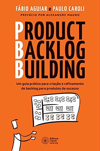 Livro PDF Product Backlog Building: Um guia prático para criação e refinamento de backlog para produtos de sucesso