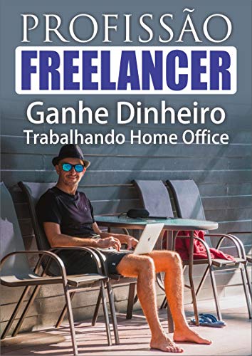 Capa do livro: Profissão Freelancer: Ganhe Dinheiro Trabalhando Home Office - Ler Online pdf