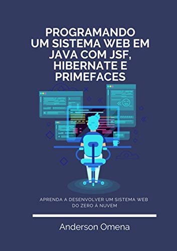Capa do livro: Programando Um Sistema Web Em Java Com Jsf, Hibernate E Primefaces - Ler Online pdf