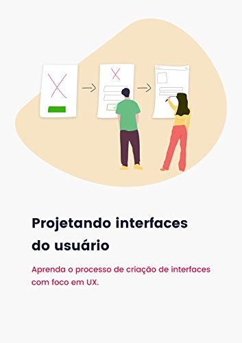 Capa do livro: Projetando interfaces do usuário: Aprenda o processo de criação de interfaces com foco em UX - Ler Online pdf