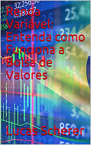 Capa do livro: Renda Variável: Entenda como Funciona a Bolsa de Valores - Ler Online pdf