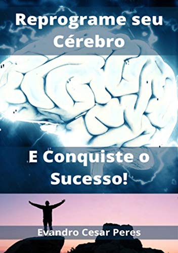Capa do livro: Reprograme Seu Cérebro E Conquiste O Sucesso! - Ler Online pdf