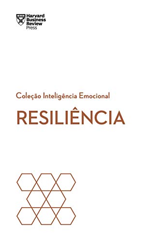 Capa do livro: Resiliência (Coleção Inteligência Emocional – HBR) - Ler Online pdf