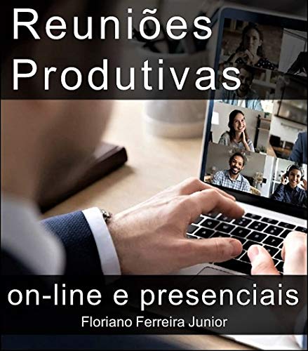 Capa do livro: REUNIÕES PRODUTIVAS Online e presenciais: Reuniões virtuais - Ler Online pdf