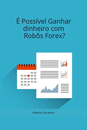Capa do livro: Robô Trader: É possível ganhar dinheiro com Robôs de Forex ou Opções? - Ler Online pdf