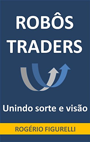 Capa do livro: Robôs Traders: Unindo sorte e visão - Ler Online pdf