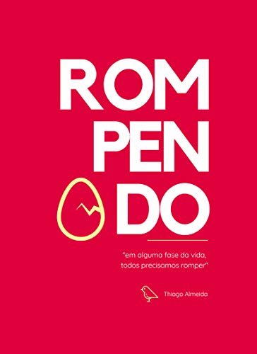 Livro PDF Rompendo!: Em alguma fase da vida, todos precisamos romper!