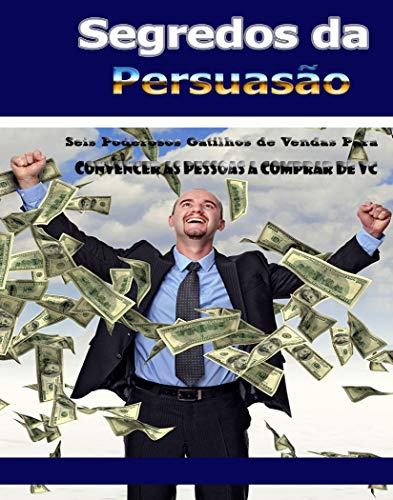 Capa do livro: Segredo das Persuasão : Dominando A Palavra - Ler Online pdf