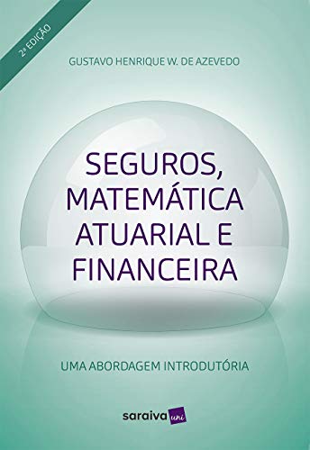 Capa do livro: Seguros, matemática atuarial e financeira - Ler Online pdf