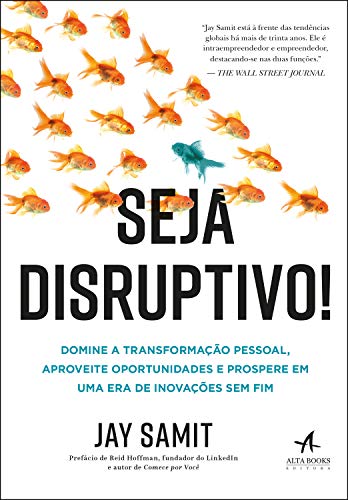 Capa do livro: Seja Disruptivo: Domine a transformação pessoal, aproveite oportunidades e prospere em uma era de Inovações sem fim - Ler Online pdf