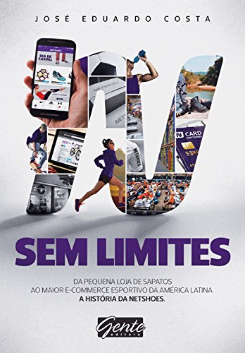 Livro PDF Sem Limites: Do pequeno comércio de sapatos ao maior e-commerce esportivo da América Latina