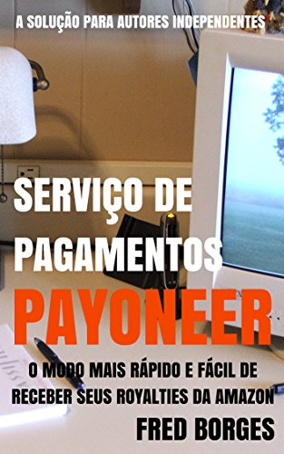 Capa do livro: Serviço de Pagamentos Payoneer: A solução de recebimento de royalties para autores independentes - Ler Online pdf