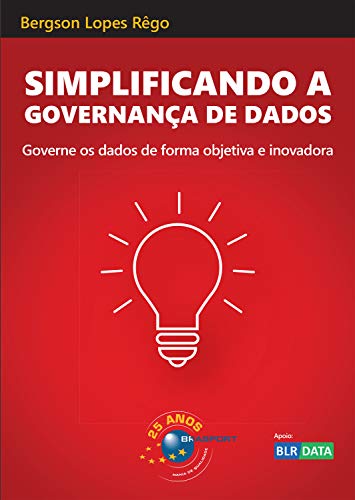 Livro PDF Simplificando a Governança de Dados: Governe os dados de forma objetiva e inovadora