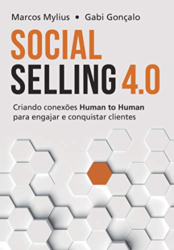 Capa do livro: Social Selling 4.0: Criando conexões Human to Human para engajar e conquistar clientes - Ler Online pdf
