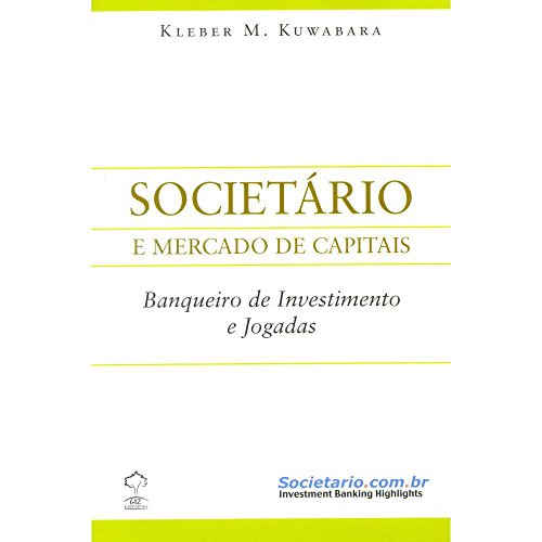 Capa do livro: Societário e Mercado de Capitais – Banqueiro de Investimento e Jogadas - Ler Online pdf