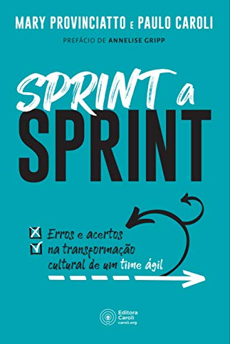 Livro PDF Sprint a Sprint: Erros e acertos na transformação cultural de um time ágil