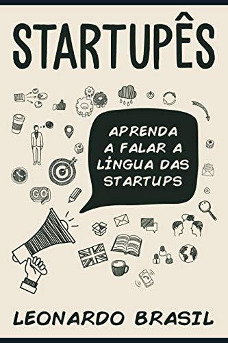 Livro PDF: STARTUPÊS: Aprenda a falar a língua das startups