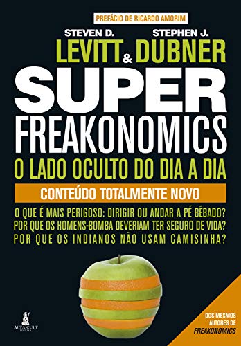 Capa do livro: Superfreakonomics: O lado oculto do dia a dia - Ler Online pdf