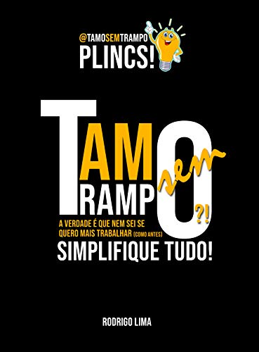 Livro PDF TamoSemTrampo?! PLINCS!: Simplifique tudo! Você precisa empreender!