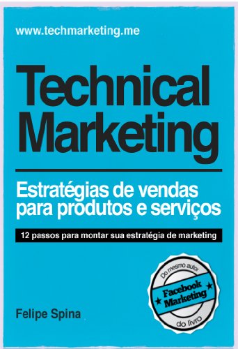 Livro PDF: Technical Marketing – Estratégia de Vendas para Produtos e Serviços: Estratégia de Vendas para Produtos e Serviços