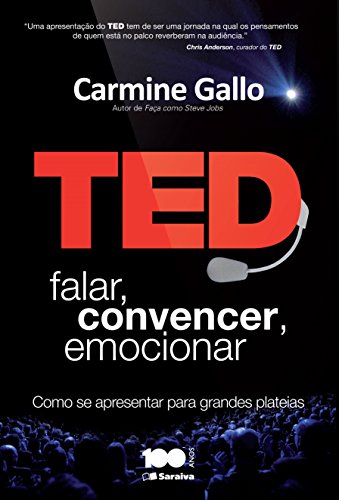 Capa do livro: Ted. Falar, Convencer, Emocionar. Como se Apresentar Para Grandes Plateias - Ler Online pdf