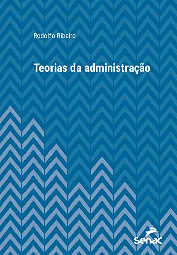 Capa do livro: Teorias da administração (Série Universitária) - Ler Online pdf