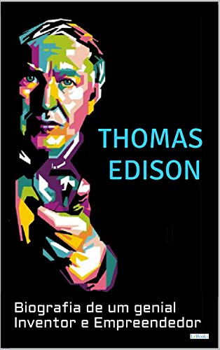 Capa do livro: THOMAS EDISON: Biografia de um Genial Inventor e Empreendedor (Os Cientistas) - Ler Online pdf