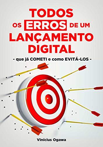Capa do livro: Todos Os Erros De Um Lançamento Digital: que já Cometi e como Evitá-los - Ler Online pdf