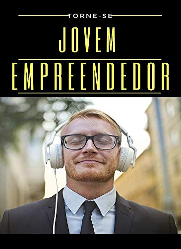 Livro PDF TORNE-SE JOVEM EMPREENDEDOR: A Juventude Atrelada ao Empreendedorismo