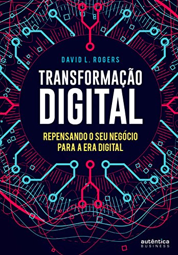 Capa do livro: Transformação digital: Repensando o seu negócio para a era digital - Ler Online pdf