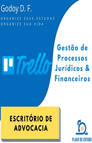 Capa do livro: Trello para Gestão de Processos – Escritório de Advocacia: Metodologia Ágil com Relatórios de Acompanhamento - Ler Online pdf