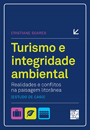 Livro PDF: Turismo e integridade ambiental: realidades e conflitos na paisagem litorânea (estudo de caso)