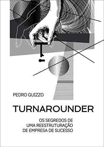 Capa do livro: TURNAROUNDER: Os segredos de uma reestruturação de empresa de sucesso - Ler Online pdf