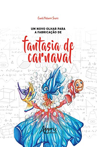Livro PDF: Um Novo Olhar para a Fabricação de Fantasia de Carnaval
