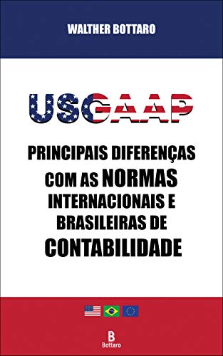 Livro PDF USGAAP: Principais Diferenças com as Normas Internacionais e Brasileiras de Contabilidade
