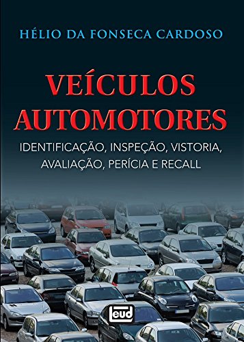 Capa do livro: Veículos Automotores: Identificação, Inspeção, Vistoria, Avaliação, Perícia e Recall - Ler Online pdf