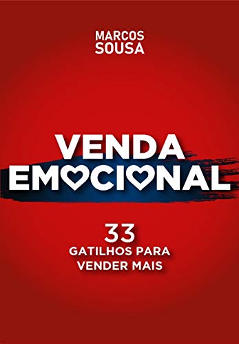 Capa do livro: Venda Emocional: 33 Gatilhos Para Vender Mais - Ler Online pdf